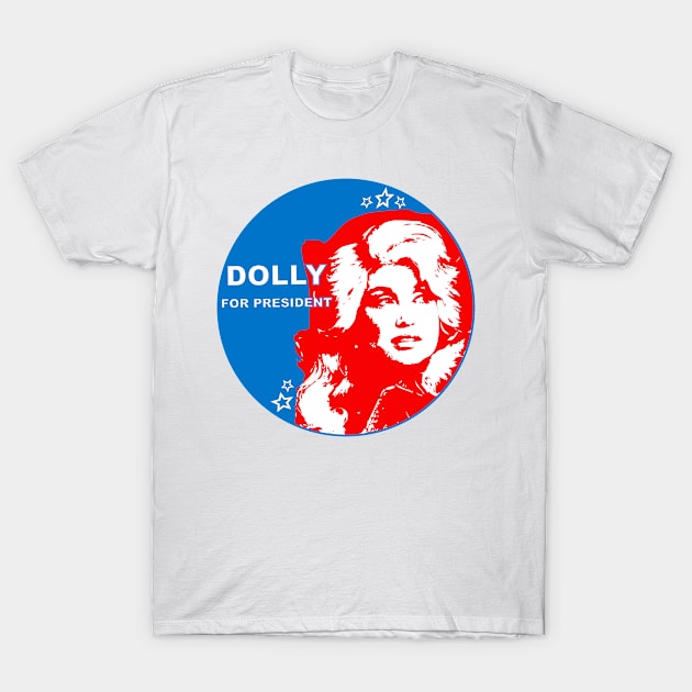 Dolly For President T-Shirt by FronTheStore